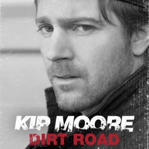 ดาวน์โหลดและฟังเพลง Dirt Road พร้อมเนื้อเพลงจาก Kip Moore