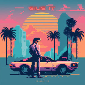 Listen to Give It song with lyrics from chapter IX