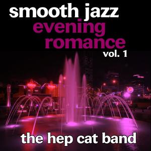 The Hep Cat Band的專輯Smooth Jazz Evening Romance Vol. 1