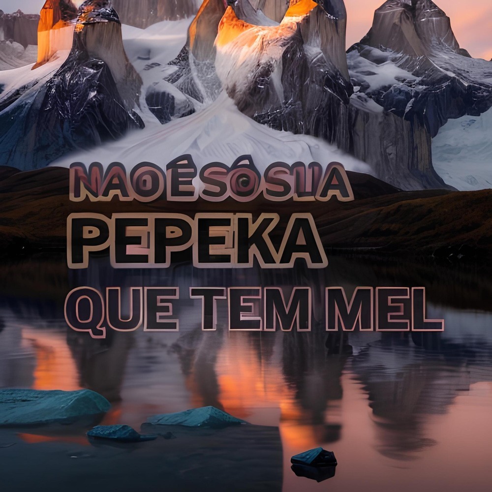 nao é só sua pepeka que tem mel (Explicit)