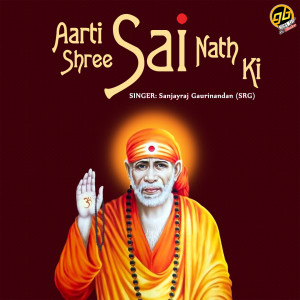 Listen to Aarti Shree Sai Nath Ki song with lyrics from Sanjayraj Gaurinandan