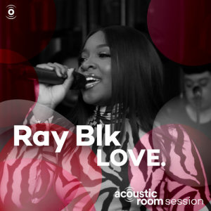 ดาวน์โหลดและฟังเพลง LOVE. (Acoustic Room Session) พร้อมเนื้อเพลงจาก Ray BLK