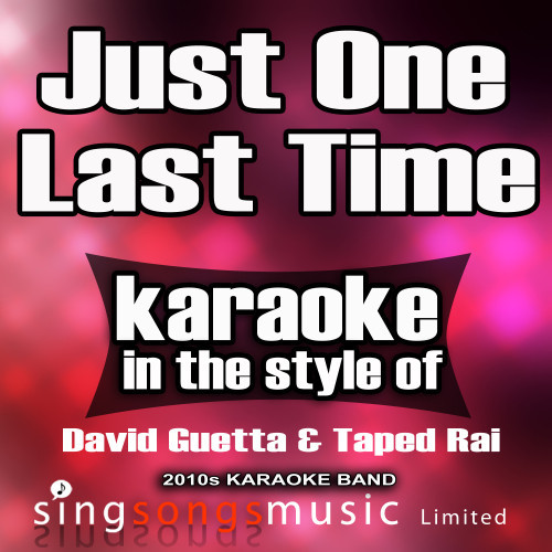 Just One Last Time (In the Style of David Guetta & Taped Rai) [Karaoke Version] (Karaoke Version)