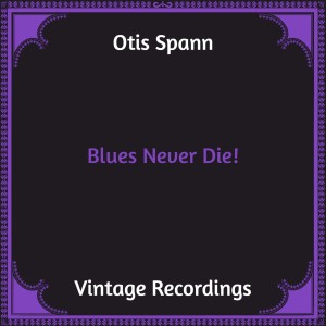 Dengarkan lagu Come On nyanyian Otis Spann dengan lirik