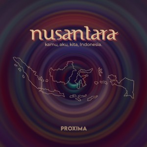 收听Proxima的Nusantara歌词歌曲
