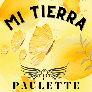ดาวน์โหลดและฟังเพลง Mi Tierra พร้อมเนื้อเพลงจาก Paulette