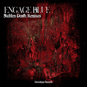 Listen to Sudden Death (belbetQ Remix) song with lyrics from Engage Blue