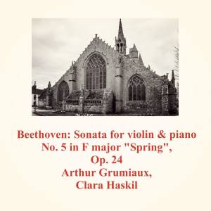 Beethoven: Sonata for Violin & Piano No. 5 in F Major "Spring", Op. 24