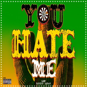 you Hate me (feat. Sitissy Luvit) dari QIB