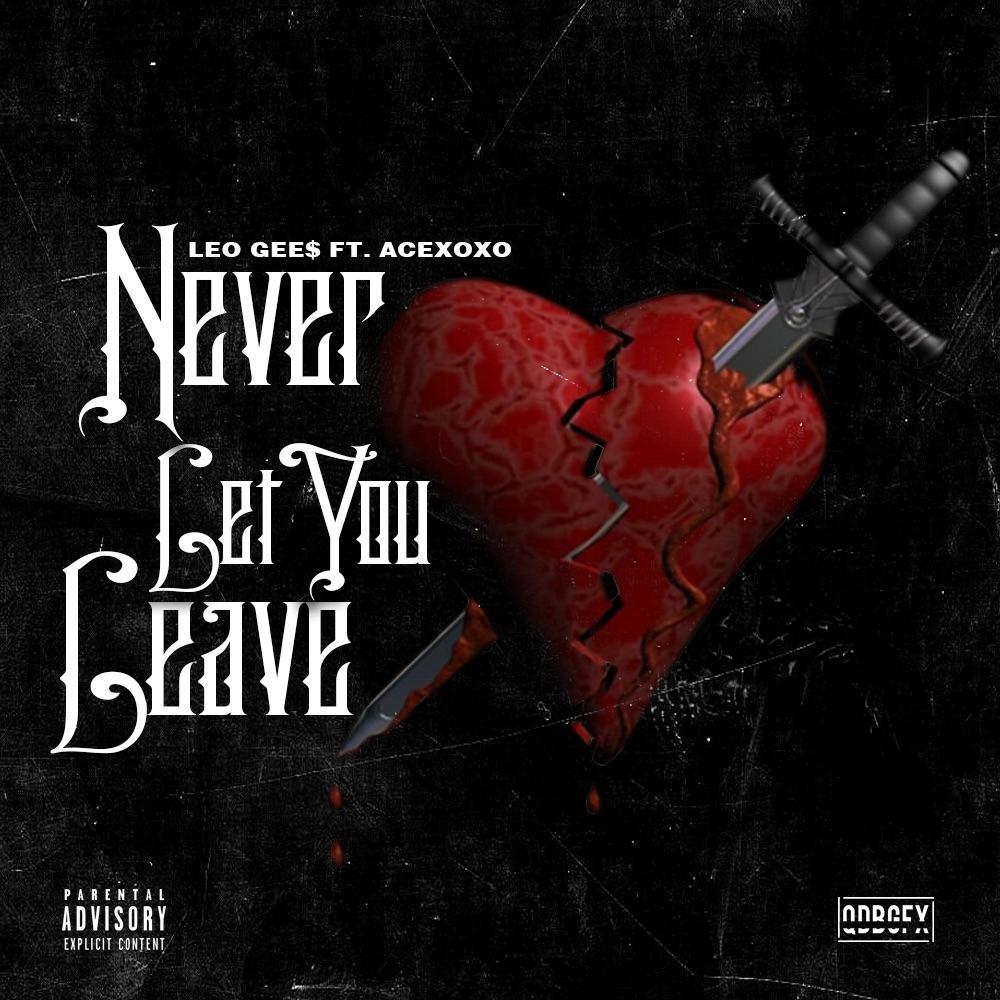 Never Let You Leave (feat. Acexoxo) (Explicit)
