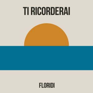 Listen to TI RICORDERAI song with lyrics from floridi