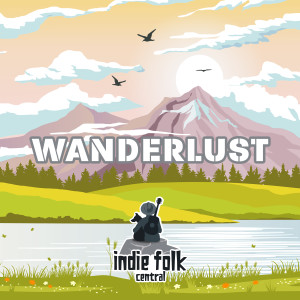 Various Artists的專輯Wanderlust: Travel & Road Trip Songs (Indie Folk Central)