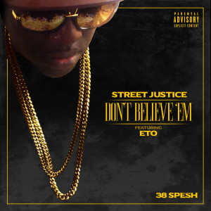 收听38 Spesh的Don't Believe 'em (Explicit)歌词歌曲