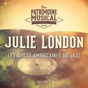 Julie London的專輯Les Idoles Américaines Du Jazz: Julie London, Vol. 3