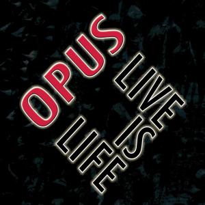 ดาวน์โหลดและฟังเพลง Live Is Life (Single Version|Digitally Remastered|Live) พร้อมเนื้อเพลงจาก Opus