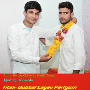 收聽Hetram Chhareda的Dubbal Lagav Parfyum歌詞歌曲