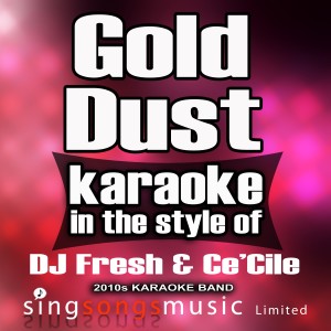 Gold Dust (In the Style of DJ Fresh & Ce'cile) [Karaoke Version] - Single