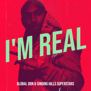 Listen to I'm Real (Explicit) song with lyrics from Global Don