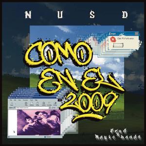 NUSD的专辑COMO EN EL 2009 (feat. Mvgic Hands!) (Explicit)