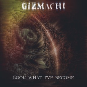 ดาวน์โหลดและฟังเพลง Look What I've Become พร้อมเนื้อเพลงจาก Gizmachi