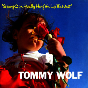 อัลบัม Spring Can Really Hang You Up the Most ศิลปิน Tommy Wolf