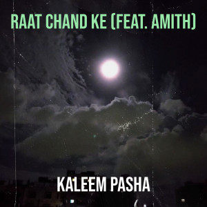 Listen to Raat Chand Ke song with lyrics from Kaleem Pasha