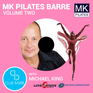Love2move Music Workout的專輯MK Pilates Barre with Michael King Vol.2
