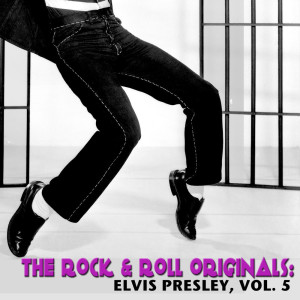 Elvis Presley的專輯The Rock & Roll Originals: Elvis Presley Vol. 5