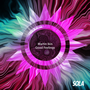 收听Martin Ikin的Good Feelings歌词歌曲