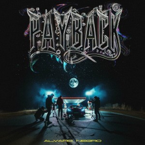 ดาวน์โหลดและฟังเพลง Payback (feat. Lustres) พร้อมเนื้อเพลงจาก ÁLVARO NEGRO