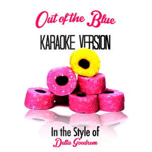 Karaoke - Ameritz的專輯Out of the Blue (In the Style of Delta Goodrem) [Karaoke Version] - Single