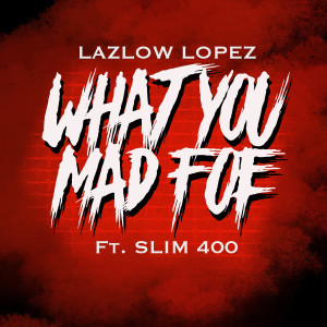 Slim 400的專輯What You Mad Foe (Explicit)
