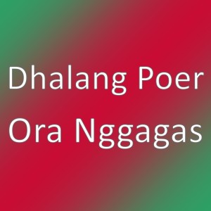 收聽Dhalang Poer的Ora Nggagas歌詞歌曲