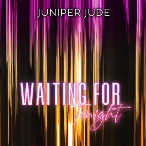 Album Waiting for Tonight from Juniper Jude
