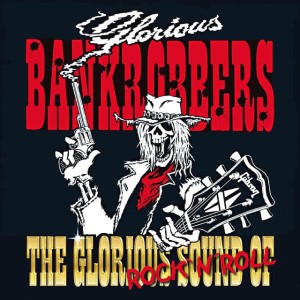 Glorious Bankrobbers的專輯The Glorious Sound of Rock`n`roll