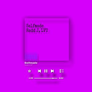 ดาวน์โหลดและฟังเพลง Selfmade (feat. LVT) (Explicit) พร้อมเนื้อเพลงจาก Redd J