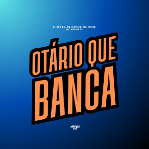 DJ CRT ZS的專輯Otário Que Banca (Explicit)