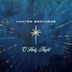 Album O Holy Night from Hunter Brothers