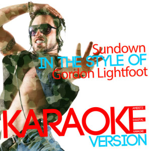 อัลบัม Sundown (In the Style of Gordon Lightfoot) [Karaoke Version] - Single ศิลปิน Ameritz Digital Karaoke