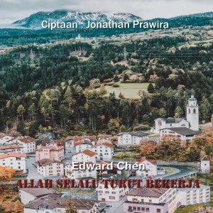 Album Allah Selalu Turut Bekerja oleh Edward Chen