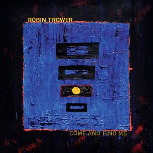 Robin trower的專輯Come And Find Me