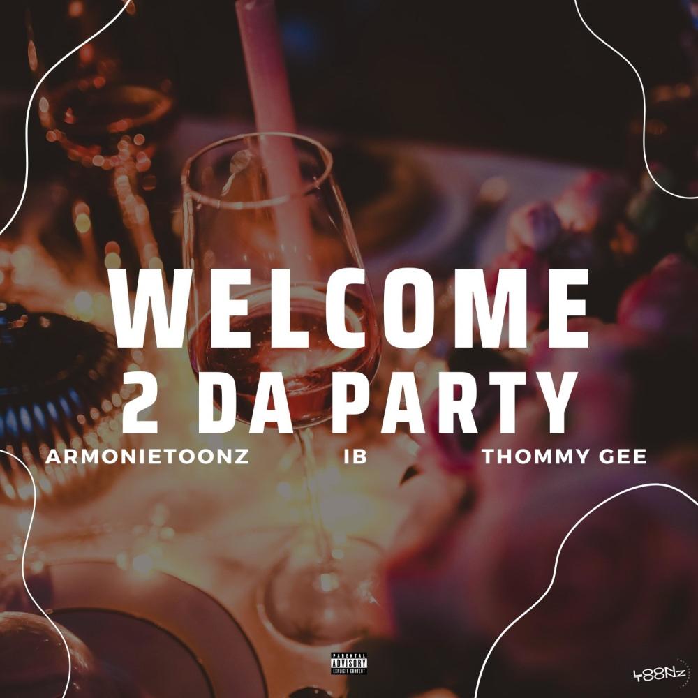 Welcome 2 Da Party (feat. ArmonieToonz & IB) (Explicit)