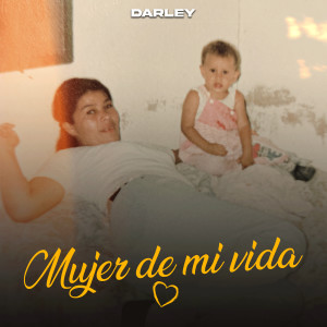 Album Mujer De Mi Vida oleh Darley