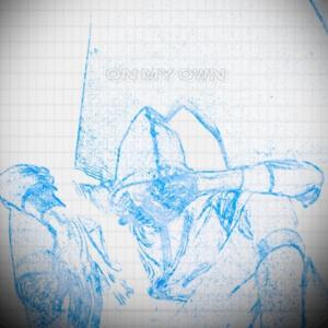 Listen to ON MY OWN (Explicit) song with lyrics from WILLIAM BLACKSMITH