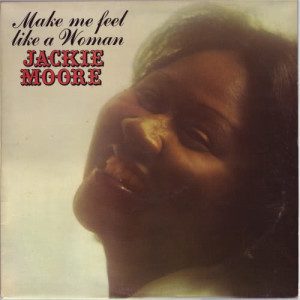 ดาวน์โหลดและฟังเพลง Make Me Feel Like a Woman พร้อมเนื้อเพลงจาก Jackie Moore