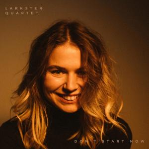 Larkster Quartet的专辑Don’t Start Now (Acoustic)