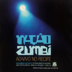 收听Nação Zumbi的Manguetown(Ao Vivo)[feat. Os Paralamas Do Sucesso]歌词歌曲