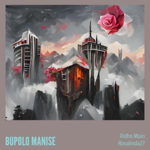 Listen to Bupolo Manise song with lyrics from Ridho Muin