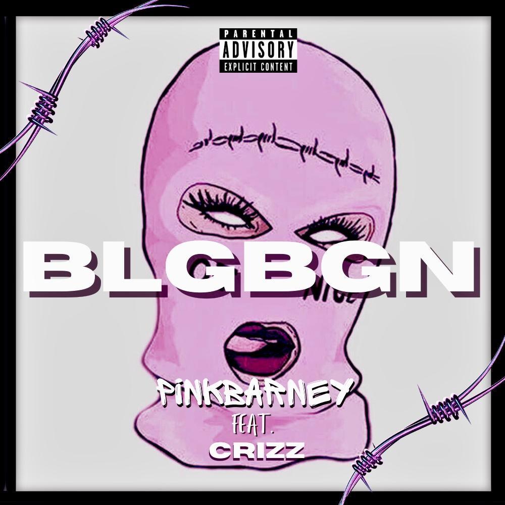 BLGBGN (feat. Crizz) (Explicit)