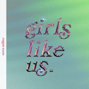 收聽Nova Miller的Girls Like Us歌詞歌曲